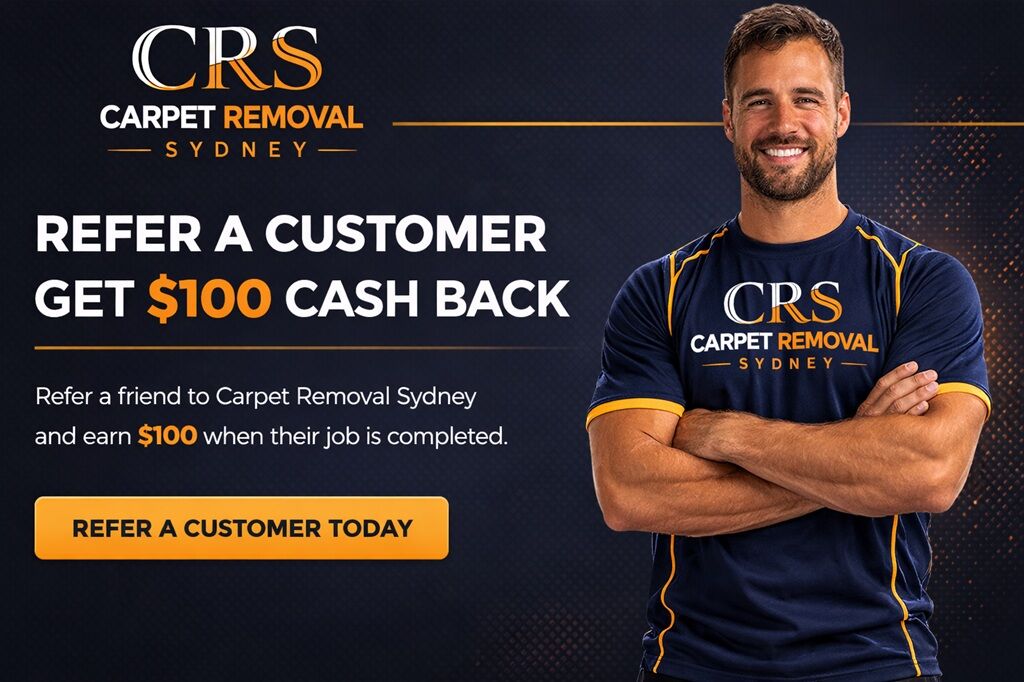 Refer A Customer For Cash Back 1 Carpet Removal Sydney - REFER A CUSTOMER FOR $100 CASH BACK
